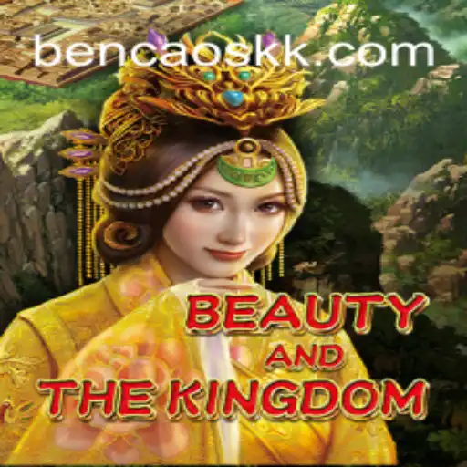 Explorando BeautyAndTheKingdom: Aventuras, Estratégias e a Palavra-chave BENCAO KK